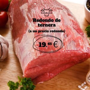Redondo de Ternera (Peceto)  Peso:  1 Kg aprox.